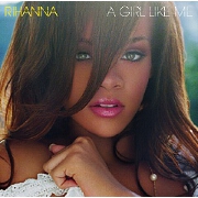 A Girl Like Me by Rihanna