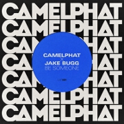 Be Someone by CamelPhat And Jake Bugg