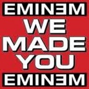 We Made You by Eminem