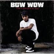 You Can Get It All by Bow Wow feat. Jonta Austin
