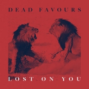 Lost On You by Dead Favours