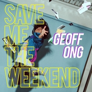Save Me The Weekend by Geoff Ong