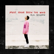 Must Have Been The Wind by Alec Benjamin