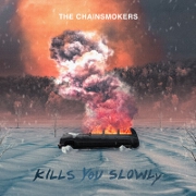 Kills You Slowly by The Chainsmokers