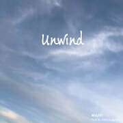 Unwind by Majic